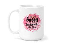 I'm Not Bossy 15 oz Coffee Mug - Sew Lucky Embroidery