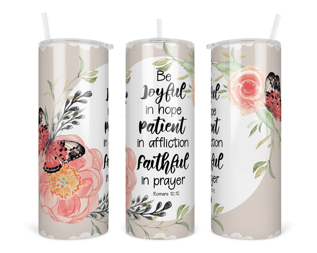 Romans 12:12 20 oz insulated tumbler with lid and straw