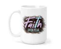 Faith Over Fear 15 oz coffee mug - Sew Lucky Embroidery