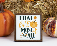 I Love Fall Most of All Tier Tray Sign - Sew Lucky Embroidery