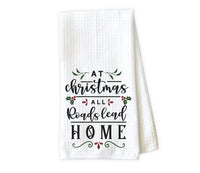 At Christmas All Roads Lead Home Kitchen Towel - Waffle Weave Towel - Microfiber Towel - Kitchen Decor - House Warming Gift - Sew Lucky Embroidery