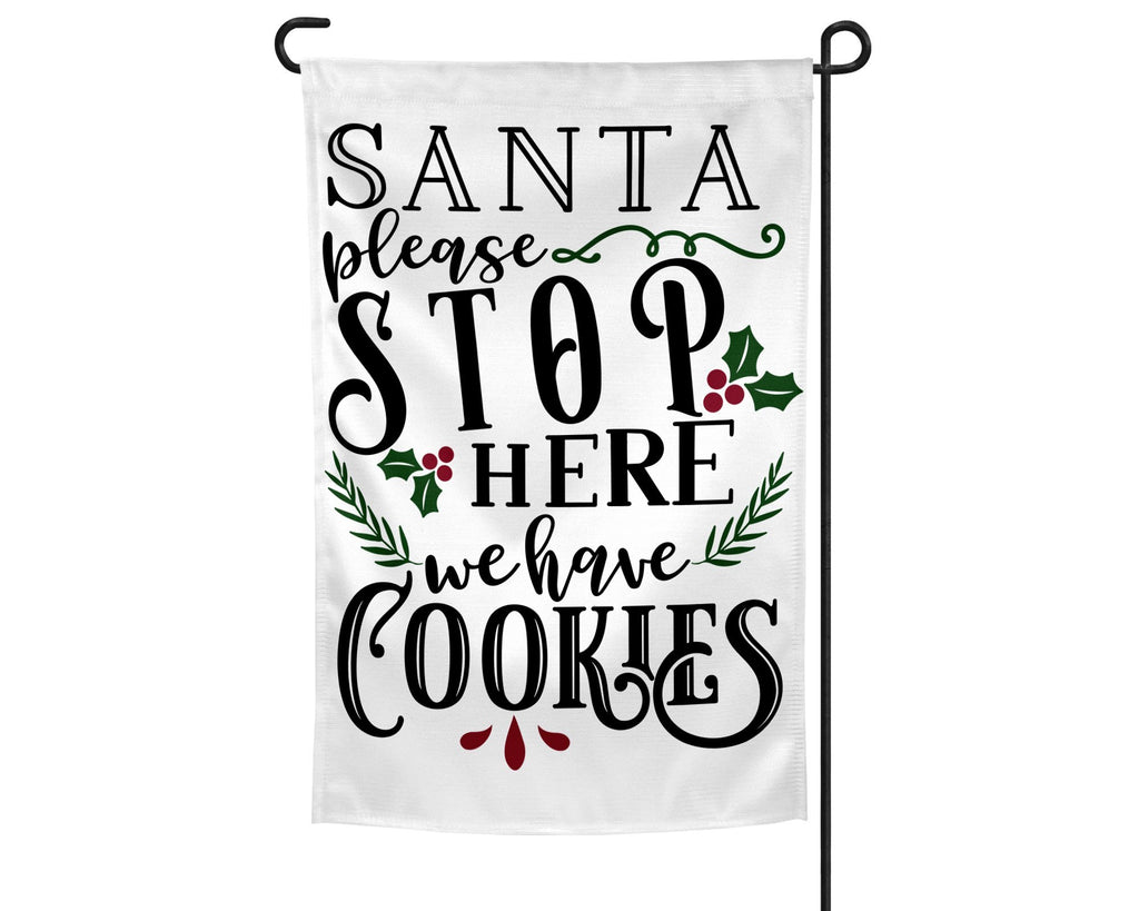 Santa Stop Here We Have Cookies Garden Flag