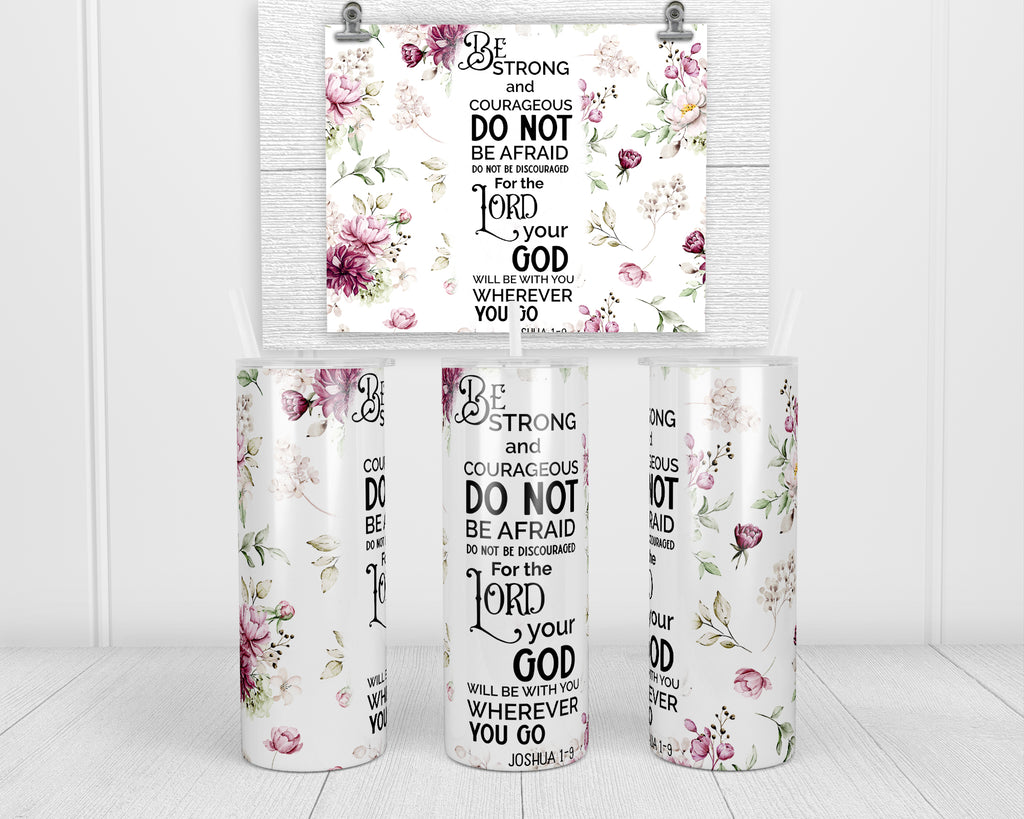 Joshua 1:9 20 oz insulated tumbler with lid and straw - Sew Lucky Embroidery