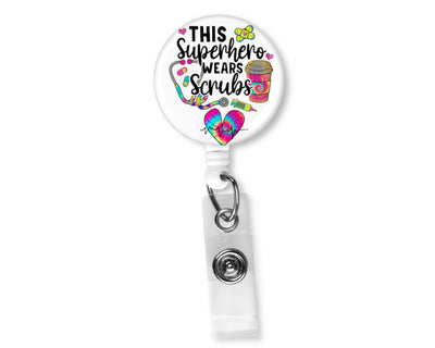 This Superhero Wears Scrubs Badge Reel