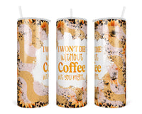 Without Coffee 20 oz insulated tumbler with lid and straw - Sew Lucky Embroidery