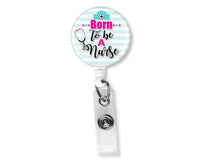 Born to be a Nurse stripes Blue Badge Reel - Sew Lucky Embroidery