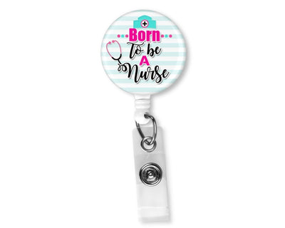 Born to be a Nurse stripes Blue Badge Reel