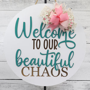 "Welcome to Our Beautiful Chaos" Handmade 18" Round Wood Door Hanger - Sew Lucky Embroidery