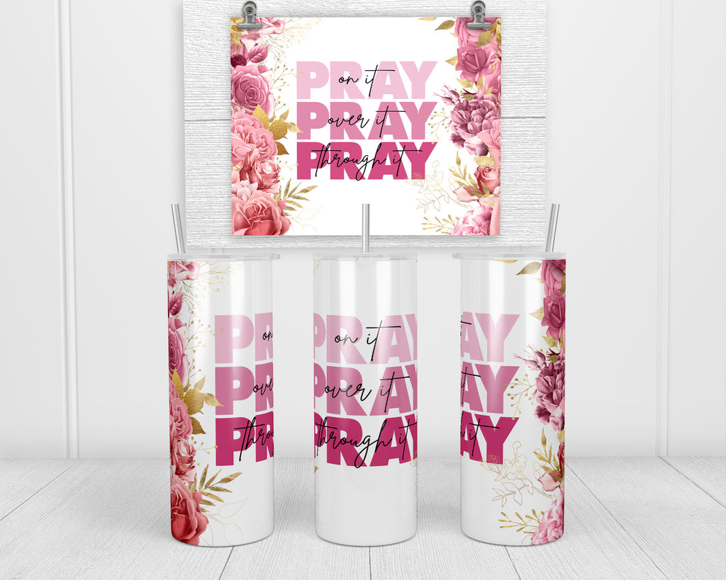 Pray Pray Pray 20 oz insulated Tumbler with lid and Straw - Sew Lucky Embroidery