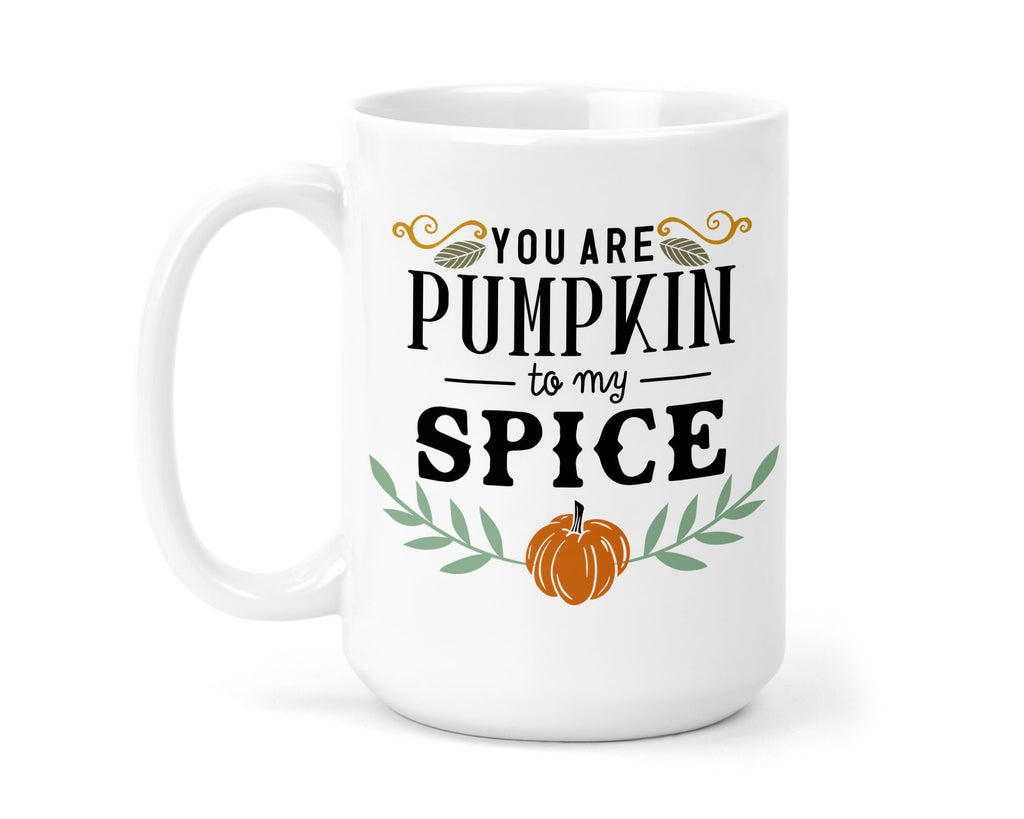 You Are the Pumpkin to My Spice 15 oz Coffee Mug