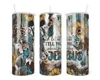 Let Me Tell You About My Jesus 20 oz insulated tumbler with lid and straw - Sew Lucky Embroidery