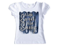 A Little Sweet and a lot Sassy Girls Shirt - Sew Lucky Embroidery