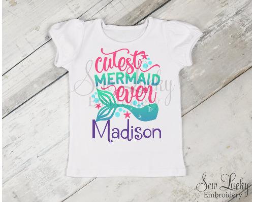 Cutest Mermaid Ever Girls Personalized Shirt - Sew Lucky Embroidery