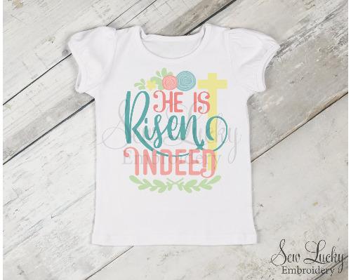 He is Risen Indeed Girls Easter Printed Shirt - Sew Lucky Embroidery