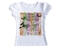 If you can't fly with the big girls Halloween Shirt - Sew Lucky Embroidery