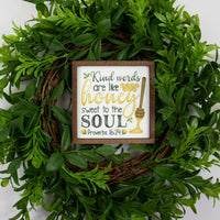 Kind Words are like Honey Sweet to the Soul Tier Tray Sign - Sew Lucky Embroidery