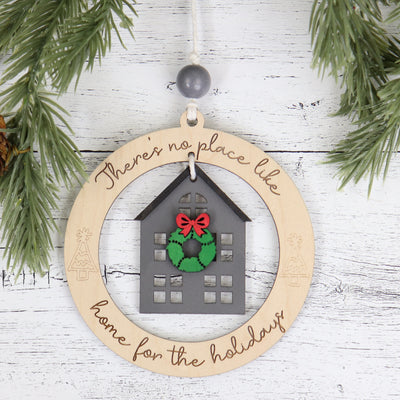 There's No Place Like Home for the Holidays Christmas Ornament