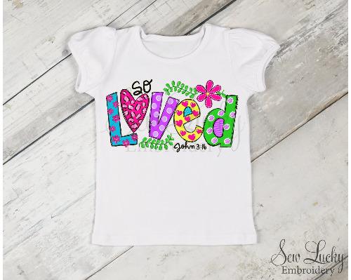 So Loved John 3:16 Girls Shirt - Sew Lucky Embroidery