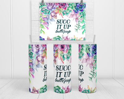 Succ It Up Buttercup 20 oz Insulated Tumbler with Lid and Straw