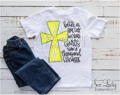 Tennis ball Cross with Psalms 84:10 Shirt