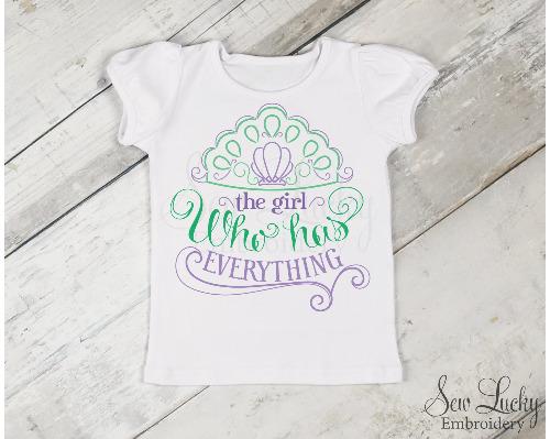 The Girl Who Has Everything Princess Shirt - Sew Lucky Embroidery