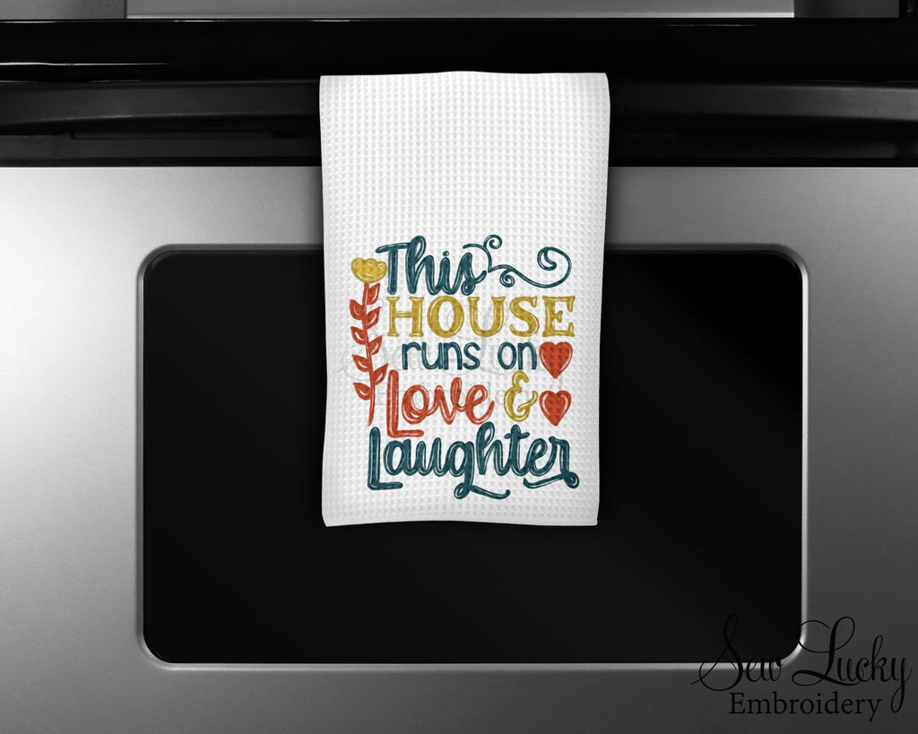 This House runs on Love and Laughter Kitchen Towel - Waffle Weave Towel - Microfiber Towel - Kitchen Decor - House Warming Gift - Sew Lucky Embroidery