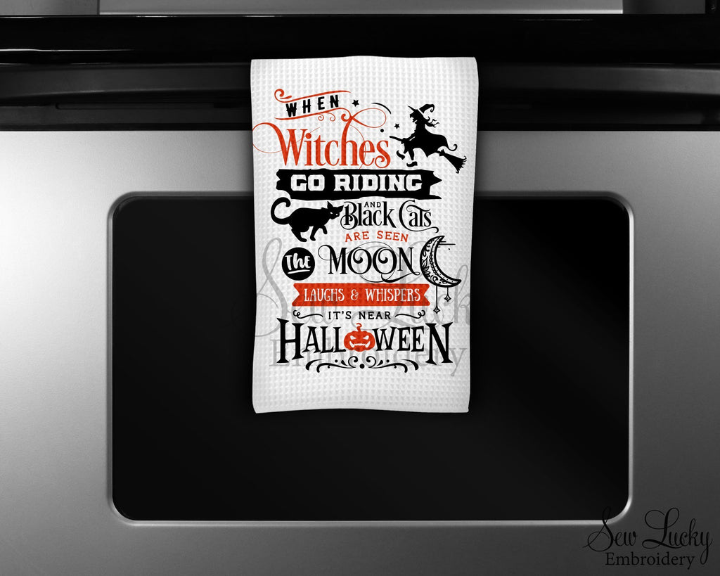 When Witches Go Riding Kitchen Towel - Waffle Weave Towel - Microfiber Towel - Kitchen Decor - House Warming Gift - Sew Lucky Embroidery