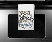 You call it Chaos We Call it Family Kitchen Towel - Waffle Weave Towel - Microfiber Towel - Kitchen Decor - House Warming Gift - Sew Lucky Embroidery